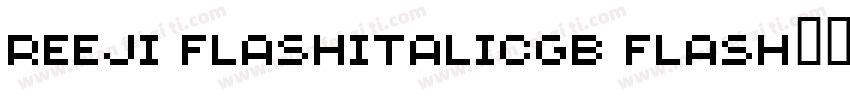 REEJI FlashItalicGB Flash字体转换
